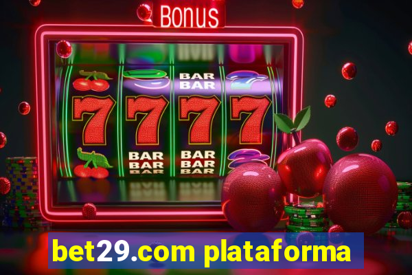 bet29.com plataforma